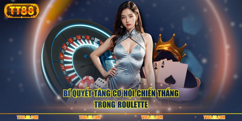 Bí quyết tăng cơ hội chiến thắng trong Roulette